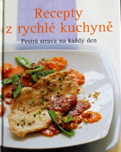 Recepty z rychlé kuchyně - pestrá strava na každý den