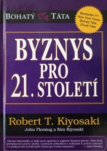 Byznys pro 21. století - Robert T. Kiyosaki