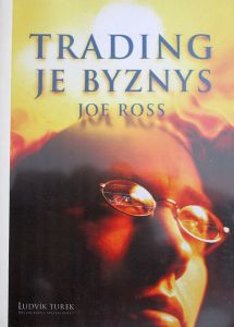 Trading je byznys - Joe Ross 