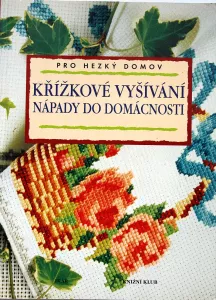Křížkové vyšívání - Nápady do domácnosti - Pro hezký domov