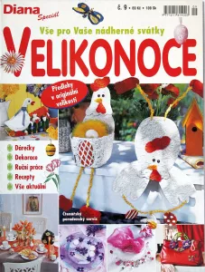 Diana speciál: VELIKONOCE - vše pro nádherné svátky č. 9 -CZ- časopis s přílohou
