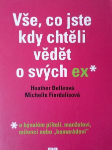 Vše, co jste kdy chtěli vědět o svých ex" - HEather Belleová, Michelle Fiordalisová