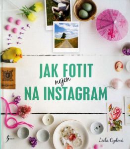 Jak fotit nejen na instagram - Leela Cydová